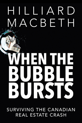 Imagen del vendedor de When the Bubble Bursts: Surviving the Canadian Real Estate Crash (Paperback or Softback) a la venta por BargainBookStores
