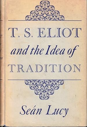 Imagen del vendedor de T.S. Eliot and the Idea of Tradition a la venta por Kenneth Mallory Bookseller ABAA