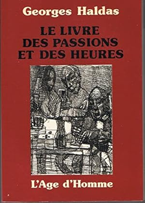 Image du vendeur pour Le Livre des passions et des heures (Bibliothque L'ge d'homme) mis en vente par Ammareal