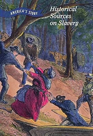 Imagen del vendedor de Historical Sources on Slavery (America's Story) a la venta por WeBuyBooks