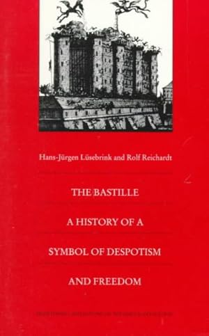 Imagen del vendedor de Bastille : A History of a Symbol of Despotism and Freedom a la venta por GreatBookPrices