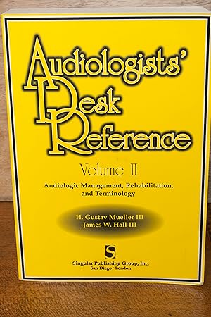 Image du vendeur pour Audiologist's Desk Reference Volume II: Audiolologic Management, Rehabilitation and Terminology (Singular Audiology Text) mis en vente par Snowden's Books
