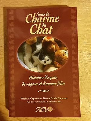 Seller image for Sous le Charme du Chat , Histoires d'espoir, de sagesse et d'amour felin for sale by Singing Pebble Books