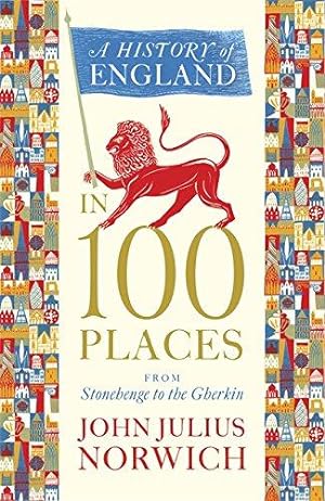 Immagine del venditore per A History of England in 100 Places: From Stonehenge to the Gherkin venduto da WeBuyBooks