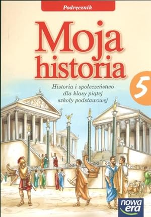 Image du vendeur pour Moja historia 5 Podrecznik: Szkola podstawowa mis en vente par WeBuyBooks