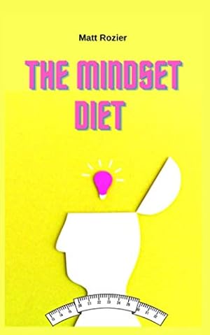 Bild des Verkufers fr The Mindset Diet: Think yourself into better shape! zum Verkauf von WeBuyBooks