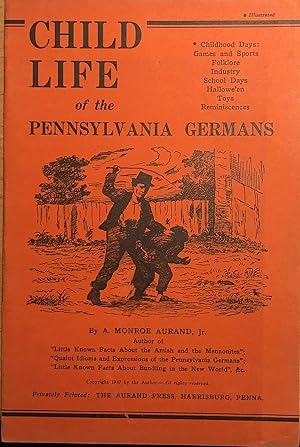 Child life of the Pennsylvania Germans (1947)
