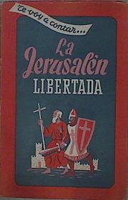 Imagen del vendedor de La Jerusalen Libertada Te voy a contar . a la venta por Almacen de los Libros Olvidados