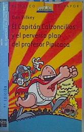Imagen del vendedor de El capitn Calzoncillos y el perverso plan del profesor Pipicaca a la venta por Almacen de los Libros Olvidados