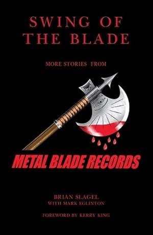 Bild des Verkufers fr Swing of the Blade : More Stories from Metal Blade Records zum Verkauf von GreatBookPricesUK