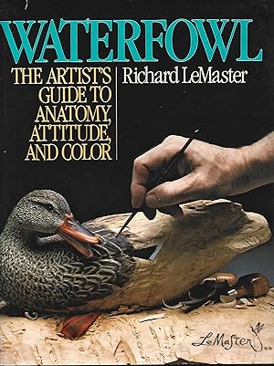 Imagen del vendedor de Waterfowl: The Artist's Guide to Anatomy, Attitude, and Color a la venta por Warren Hahn