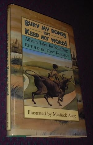 Seller image for Bury My Bones but Keep My Words: African Tales for Retelling for sale by Pensees Bookshop