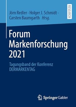 Bild des Verkufers fr Forum Markenforschung 2021 : Tagungsband der Konferenz DERMARKENTAG zum Verkauf von AHA-BUCH GmbH