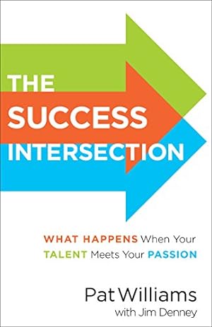 Seller image for The Success Intersection: What Happens When Your Talent Meets Your Passion for sale by Reliant Bookstore