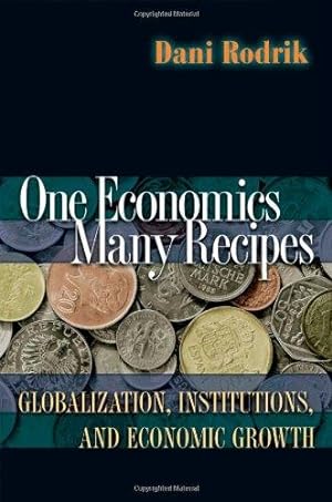 Bild des Verkufers fr One Economics, Many Recipes: Globalization, Institutions, and Economic Growth zum Verkauf von WeBuyBooks
