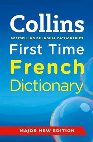 Seller image for Collins First Time French Dictionary (Collins Primary Dictionaries) for sale by WeBuyBooks