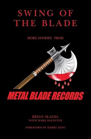 Image du vendeur pour Swing of the Blade : More Stories from Metal Blade Records mis en vente par GreatBookPricesUK