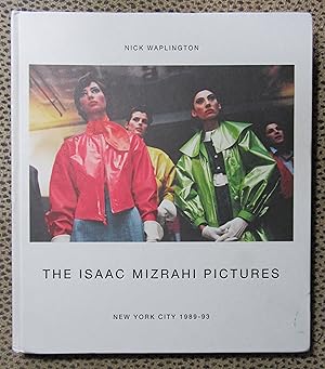 Imagen del vendedor de The Isaac Mizrahi Pictures New York City 1989-93 a la venta por Dave Wilhelm Books