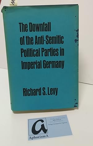 Seller image for The Downfall of the Anti-Semitic Political Parties in Imperial Germany. for sale by AphorismA gGmbH