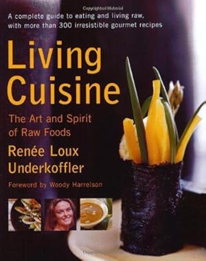 Seller image for Living Cuisine: The Art and Spirit of Raw Foods (Avery Health Guides) for sale by WeBuyBooks