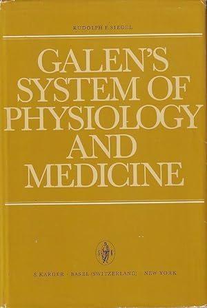 Galen's System of Physiology and Medicine. An Analysis of His Doctrines and Observations on Blood...