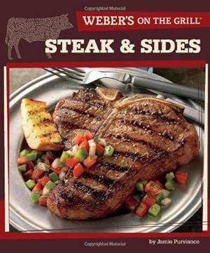 Seller image for Weber's on the Grill: Steak & Sides for sale by WeBuyBooks