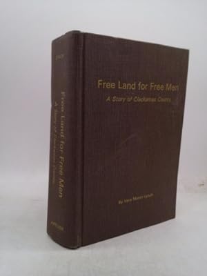 Seller image for Free land for free men; a story of Clackamas County for sale by ThriftBooksVintage