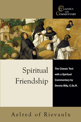 Immagine del venditore per Spiritual Friendship: The Classic Text with a Spiritual Commentary by Dennis Billy, C.Ss.R. (Paperback or Softback) venduto da BargainBookStores