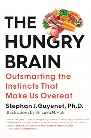 Bild des Verkufers fr Hungry Brain : Outsmarting the Instincts That Make Us Overeat zum Verkauf von GreatBookPrices