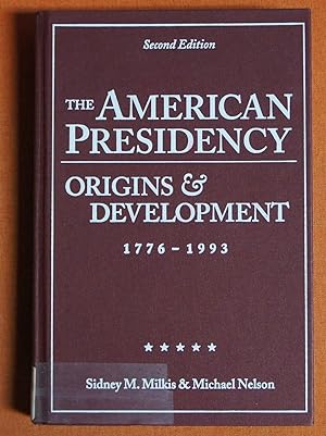 Seller image for The American Presidency: Origins and Development, 1776-1993 for sale by GuthrieBooks