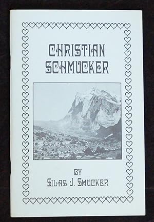Seller image for Christian Schmucker, Stalwart Pioneer for sale by David M. Herr
