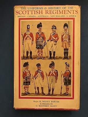 Seller image for THE UNIFORMS & HISTORY OF THE SCOTTISH REGIMENTS, BRITAIN-CANADA-AUSTRALIA-NEW ZEALAND-SOUTH AFTRICA, 1625 TO THE PRESENT DAY WITH A FOREWORD BY GEN. SIR NEIL METHUEN RITCHIE for sale by Haddington Rare Books