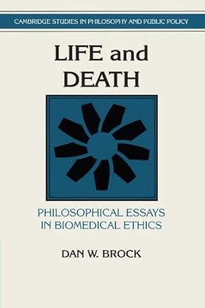 Bild des Verkufers fr Life and Death: Philosophical Essays in Biomedical Ethics (Cambridge Studies in Philosophy and Public Policy) zum Verkauf von WeBuyBooks