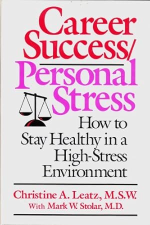 Immagine del venditore per Career Success/Personal Stress: How to Stay Healthy in a High-stress Environment venduto da WeBuyBooks