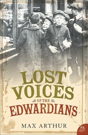 Imagen del vendedor de Lost Voices of the Edwardians: 1901"1910 in Their Own Words a la venta por WeBuyBooks