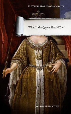 Seller image for What If the Queen Should Die? for sale by WeBuyBooks