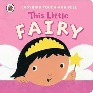 Seller image for This Little Fairy: Ladybird Touch and Feel for sale by WeBuyBooks