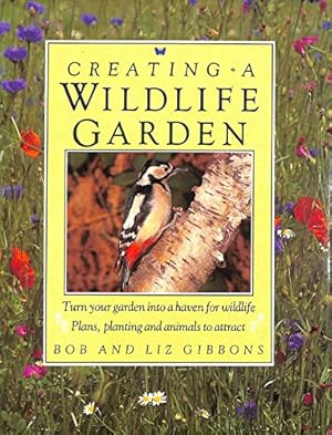 Seller image for Creating a Wild Life Garden for sale by WeBuyBooks