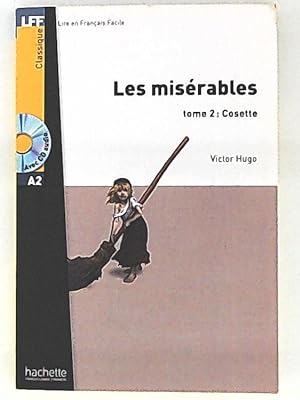 Immagine del venditore per Les misérables - tome 2: Cosette (Lire En Francais Facile Classique A2) venduto da Leserstrahl  (Preise inkl. MwSt.)
