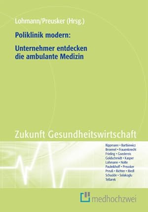 Seller image for Poliklinik modern: Unternehmer entdecken die ambulante Medizin (Zukunft Gesundheitswirtschaft) for sale by Studibuch