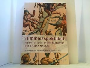 Immagine del venditore per Himmelsspektakel. Astronomie im Protestantismus der Frhen Neuzeit. Ausstellungskatalog. venduto da Antiquariat Uwe Berg