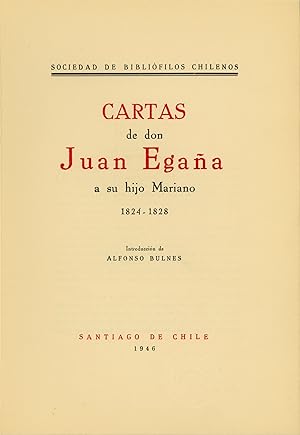 Cartas de don Juan Egaña a su hijo Mariano 1824-1828