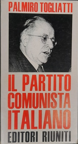 Imagen del vendedor de Il Partito Comunista Italiano. a la venta por FIRENZELIBRI SRL