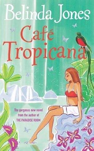 Seller image for Cafe Tropicana: fun, warm, witty and wise the gorgeous summer read you wont want to miss for sale by WeBuyBooks