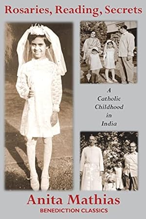Bild des Verkufers fr Rosaries, Reading, Secrets: A Catholic Childhood in India zum Verkauf von WeBuyBooks