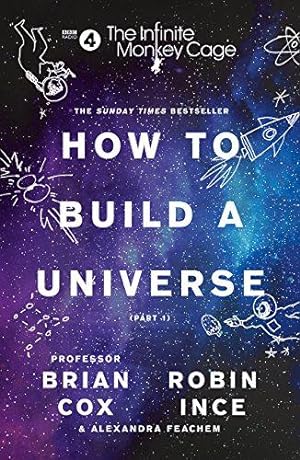 Seller image for The Infinite Monkey Cage How to Build a Universe for sale by WeBuyBooks