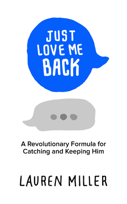 Immagine del venditore per Just Love Me Back: A Revolutionary Formula for Catching and Keeping Him (Paperback or Softback) venduto da BargainBookStores