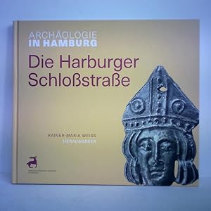 Bild des Verkufers fr Die Harburger Schlostrae - Archologie in Hamburg zum Verkauf von Celler Versandantiquariat