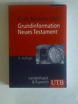 Bild des Verkufers fr Grundinformation Neues Testament. Eine bibelkundlich-theologische Einfhrung zum Verkauf von Celler Versandantiquariat