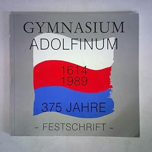375 Jahre Gymnasium Adolfinum in Bückeburg 1614 - 1989. Festschrift